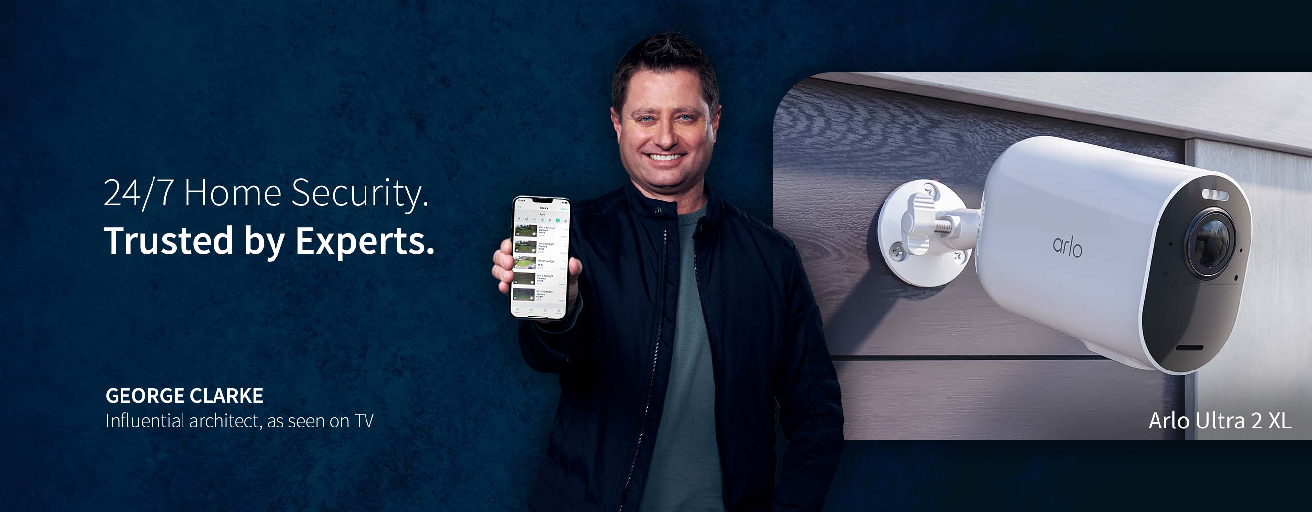 George Clarke, Influential architect on TV, presents the Arlo Ultra 2 XL Security Camera and the Arlo App